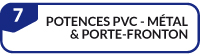 Potences PVC - Métal & porte-fronton